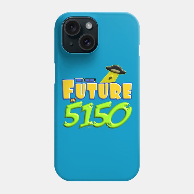 The Future is 5150 - Crazy! Phone Case by vivachas