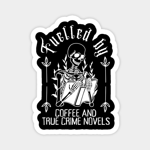 Coffee and True Crime - Skeleton Halloween Magnet by Stumbling Designs