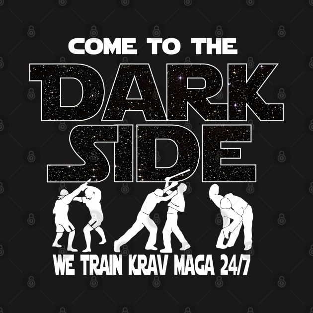 Krav Maga T-shirt - Come To The Dark Side by FatMosquito