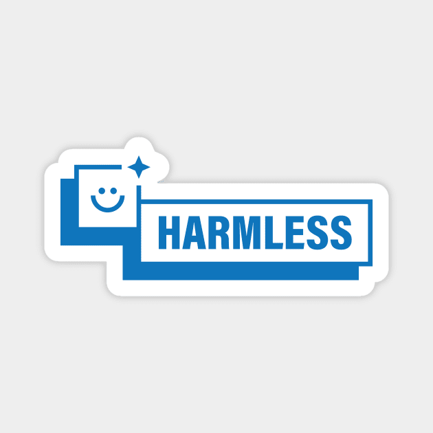 HARMLESS Magnet by encip