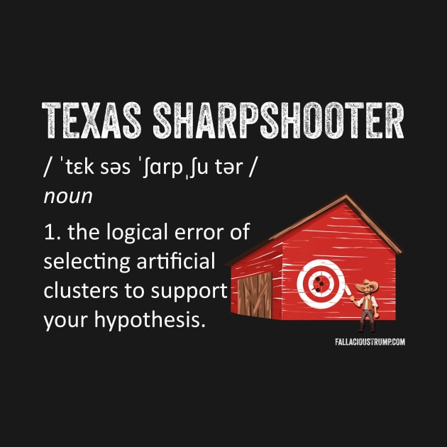Texas Sharpshooter Fallacy Definition by Fallacious Trump