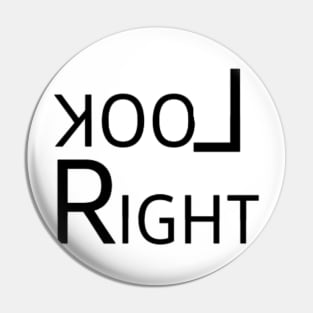 Look Right text Pin