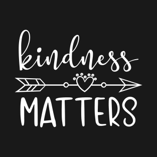 KINDNESS MATTERS T-Shirt