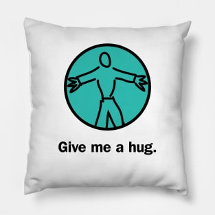 Give me a hug Pillow