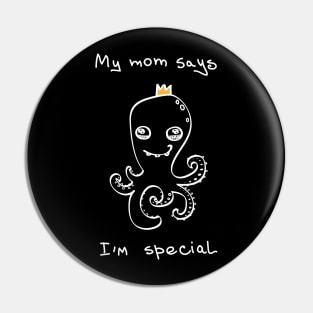 My mom says I'm special - black ($ for SilverCord-VR) Pin