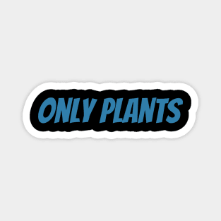 Only Plants Bold Magnet