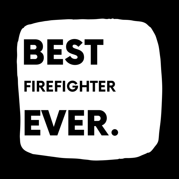Best Firefighter Ever by divawaddle