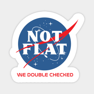 NASA - NOT FLAT - Funny Flat Earther Magnet