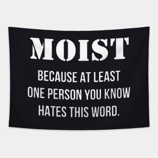 Moist Because At Least One Person You Know Hates This Word Papa Mama Tapestry