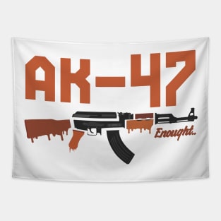 ak 47 enought Tapestry