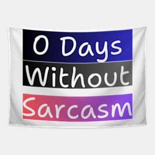 0 Days Without Sarcasm Tapestry