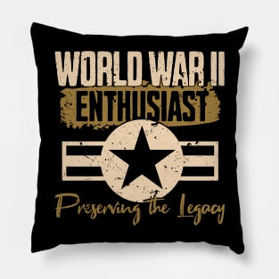 World War II Enthusiast - Preserving The Legacy Pillow