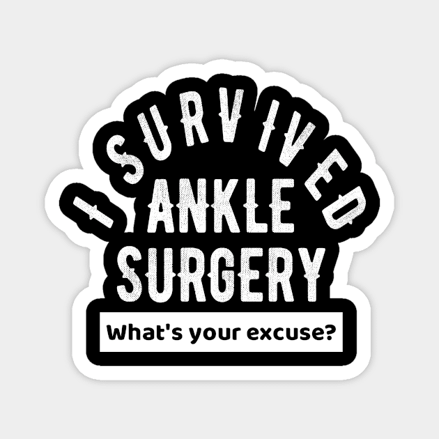 Ankle Surgery Funny Recovery Gift Magnet by OriginalGiftsIdeas