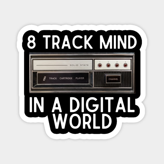 8 Track Mind In A Digital World Magnet by LizardIsland