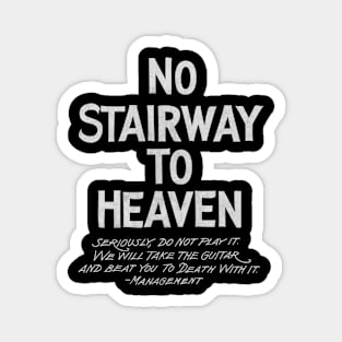 NO STAIRWAY Magnet