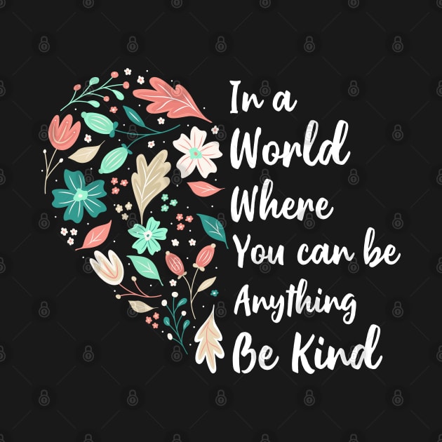 You Can Be Anything Be Kind Choose Kindness by Hobbs Text Art