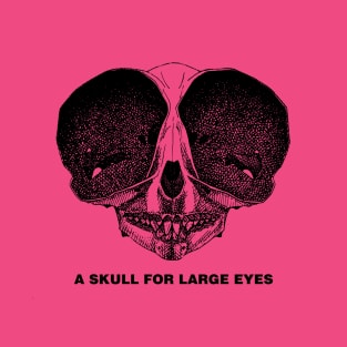 A Skull for Big Eyes T-Shirt