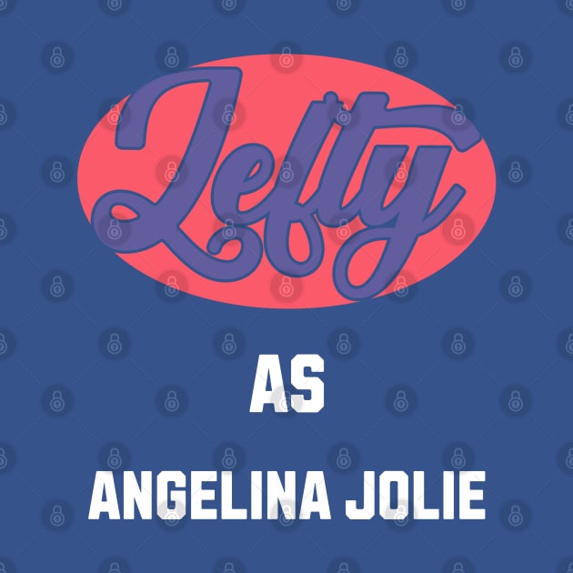 Lefty As Angelina Jolie by DavidBriotArt
