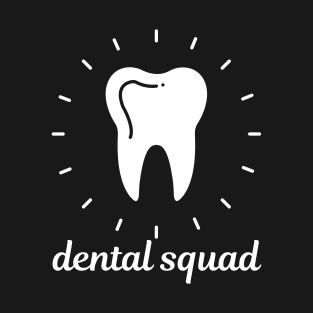 Dental squad, national dentist day T-Shirt