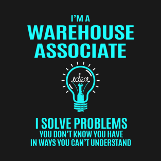 Warehouse Associate - I Solve Problems T-Shirt