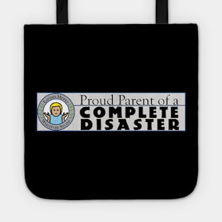 Proud Parent of a Complete Disaster Tote