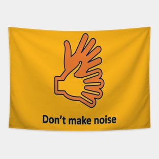 don't make noise Tapestry