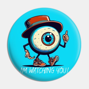 I'm watching you Pin