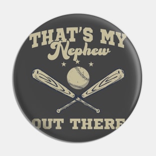 That's My Nephew Out There Baseball Pin