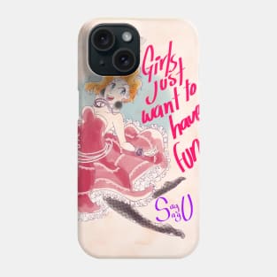 GIRLS JUST WANT TO HAVE FUN Phone Case