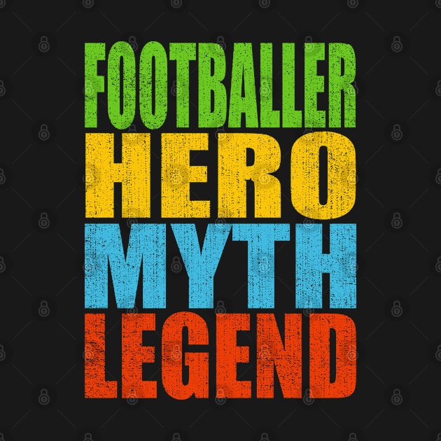 Footballer Hero Myth Legend by Moonsmile Products