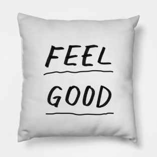 Feel Good by The Motivated Type Pillow