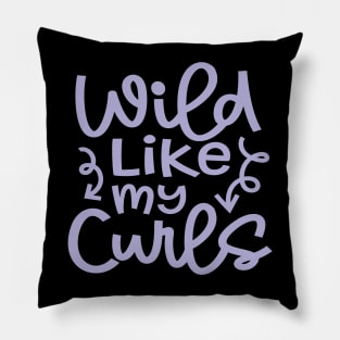 Wild Like My Curls Hairstylist Curly Hair Cute Funny Pillow