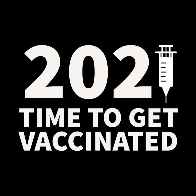 2021 - Time to get vaccinated by Room Thirty Four