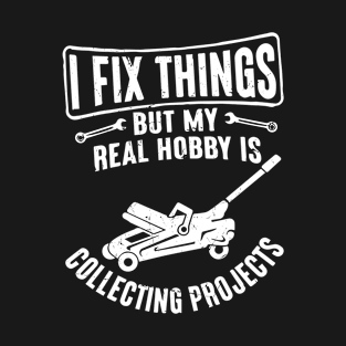 I Fix Things But My Real Hobby Is Collecting - Funny Vintage T-Shirt