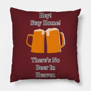 There's no Beer in Heaven Pillow