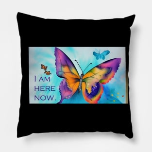 I am here now - mantra with colorful butterfly design Pillow