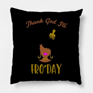 Thank god it's Fro'day Pillow