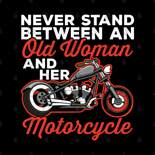 Never Stand Between and Old Woman and Her Motorcycle by RadStar