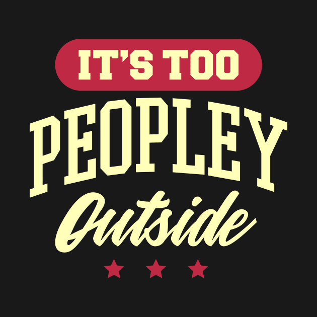 It's Too Peopley Outside by VomHaus