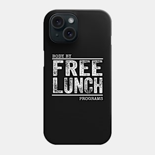 Body By FREE LUNCH Programs Phone Case