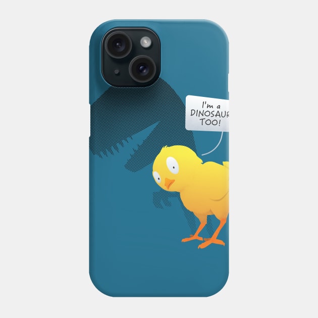 I'm a Dinosaur too! Phone Case by m1a2