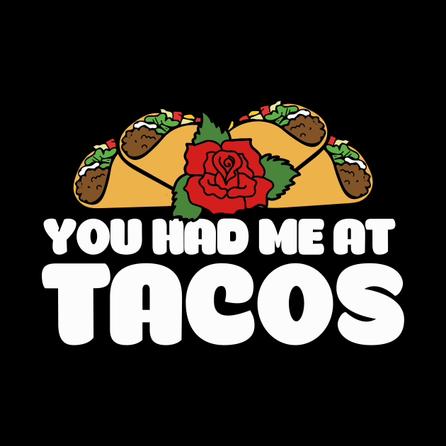 You had me at tacos by bubbsnugg