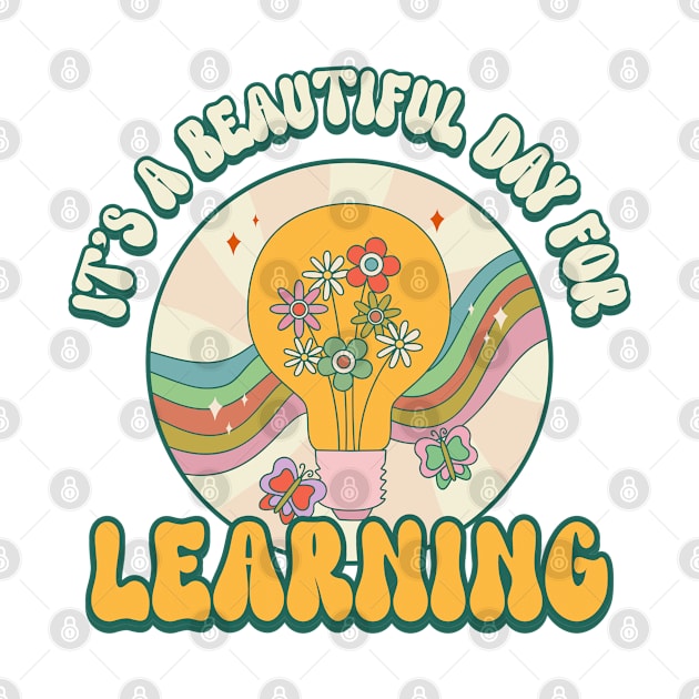 It's a Beautiful Day For Learning Retro Teacher Appreciation by Flippin' Sweet Gear