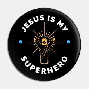 Jesus is my Superhero Pin