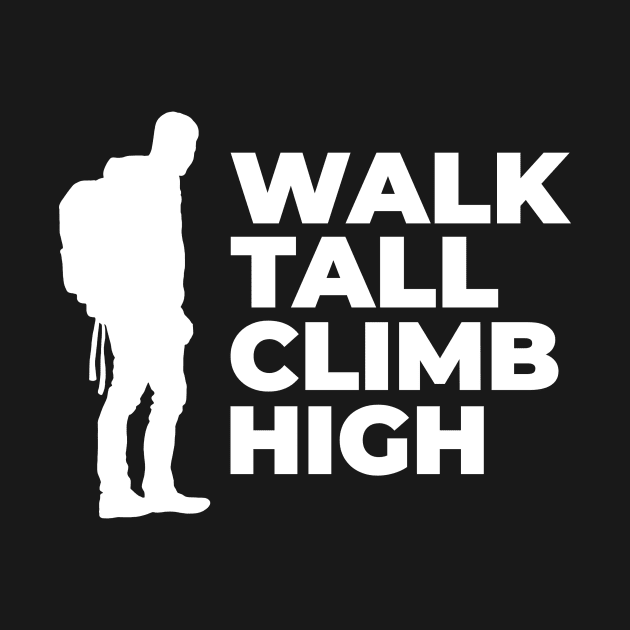 Mountain Trekking Walk Tall Climb High by MadeWithLove