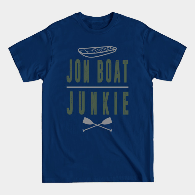 Disover Jon Boat Junkie - Small Lake Pond River Boating - Jon Boat - T-Shirt