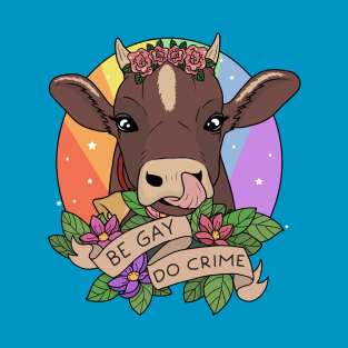 Be Gay Do Crime T-Shirt