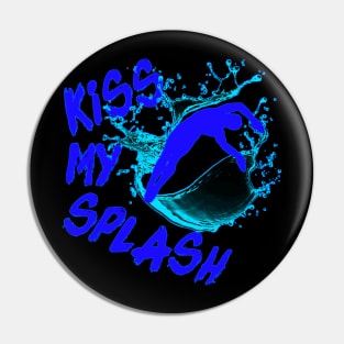 Funny Springboard Diving Quote Kiss My Splash High Diver Gift Pin