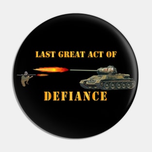 Last Great Act of Defiance Pin