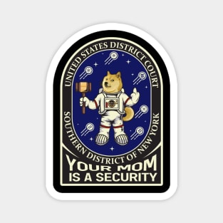 Doge wo helmet / Crypto v. SEC ("YOUR MOM IS A SECURITY") Magnet